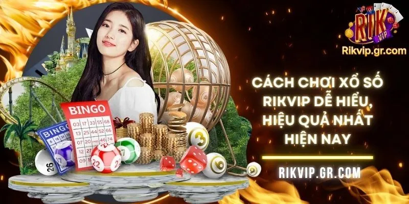 Cách Chơi Xổ Số RIKVIP Dễ Hiểu, Hiệu Quả Nhất Hiện Nay