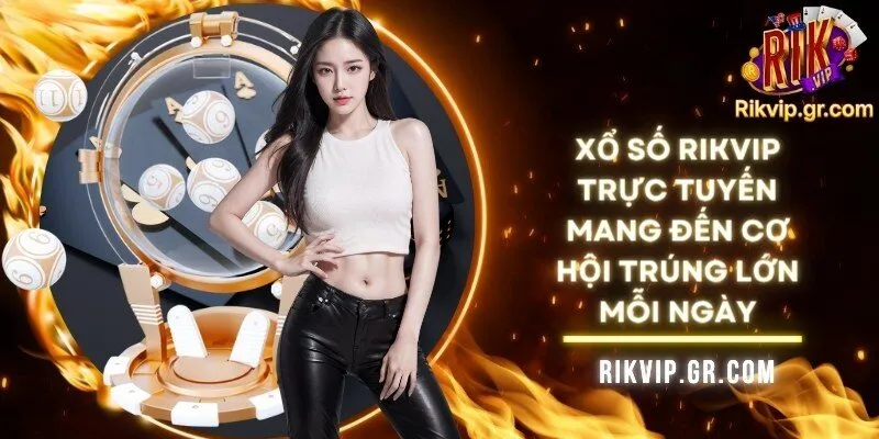 Xổ Số RIKVIP Trực Tuyến Mang Đến Cơ Hội Trúng Lớn Mỗi Ngày